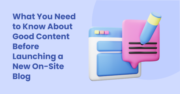 Good Content Before Launching a New On-Site Blog