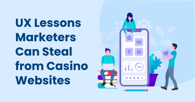 UX Lessons Marketers Can Steal from Casino Websites