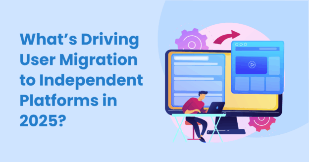 User Migration to Independent Platforms in 2025